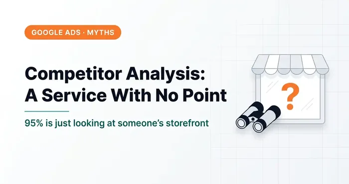 Google Ads Competitor Analysis: a Service With Zero Practical Value