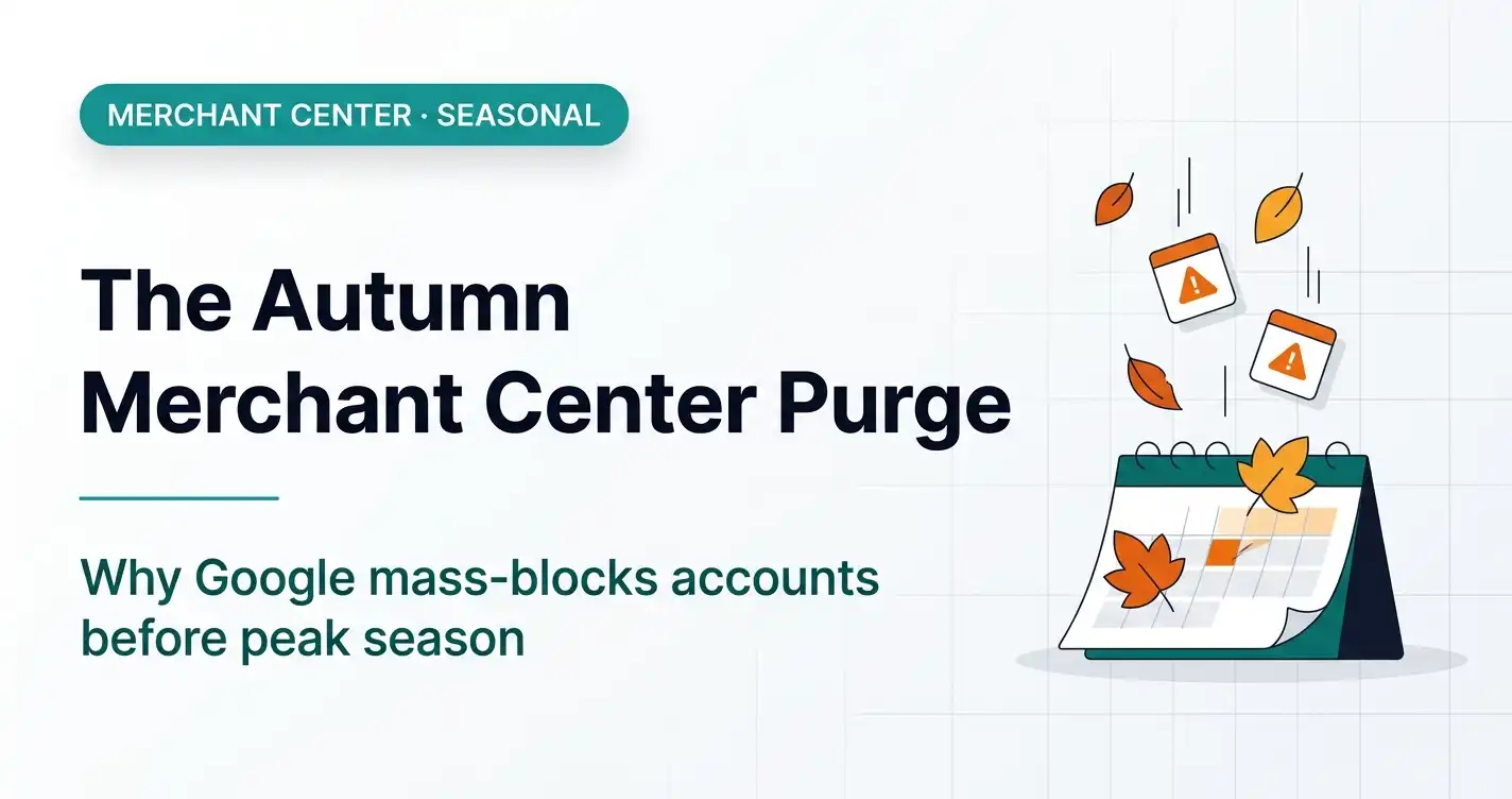 The Annual Autumn “Merchantfall”: Why Google Mass-Blocks Merchant Center Accounts