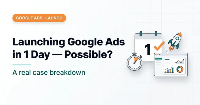 Launching Google Ads in 1 day: is it possible?